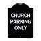 Signmission Church Parking Only Heavy-Gauge Aluminum Architectural Sign A-DES-BW-1824-24264 - alternate 1